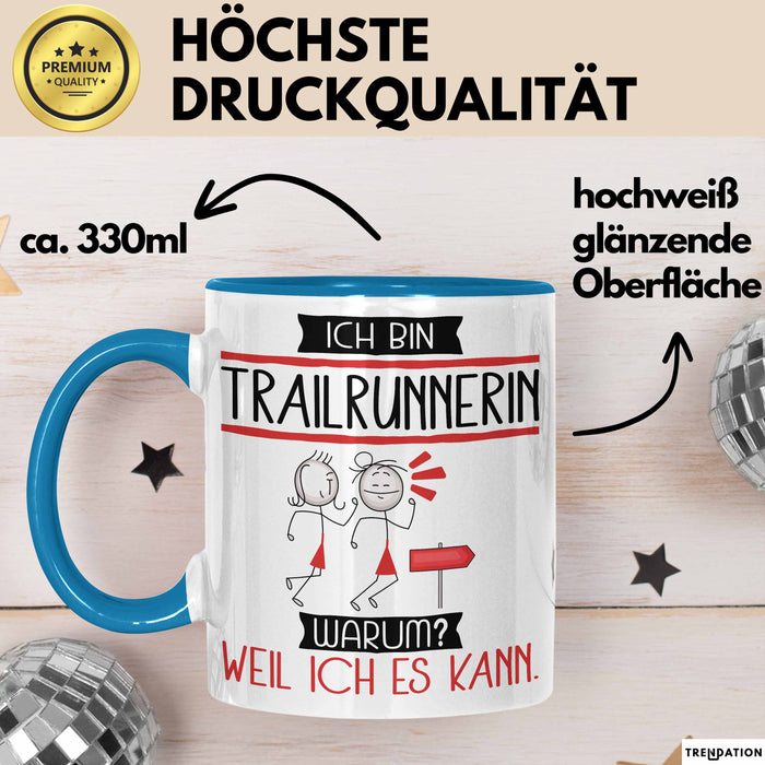 Trailrunnerin Tasse Geschenk Ich Bin Trailrunnerin Warum Weil Ich Es Kann Geschenkidee Geburtstag Blau Trendation