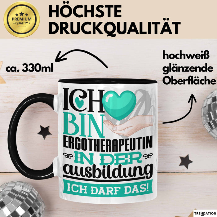 Ergotherapeutin Ausbildung Start Geschenk Tasse Ich Bin Ergotherapeutin In Der Ausbildung Ich Darf Das Kaffee-Becher Geschenkidee Schwarz Trendation