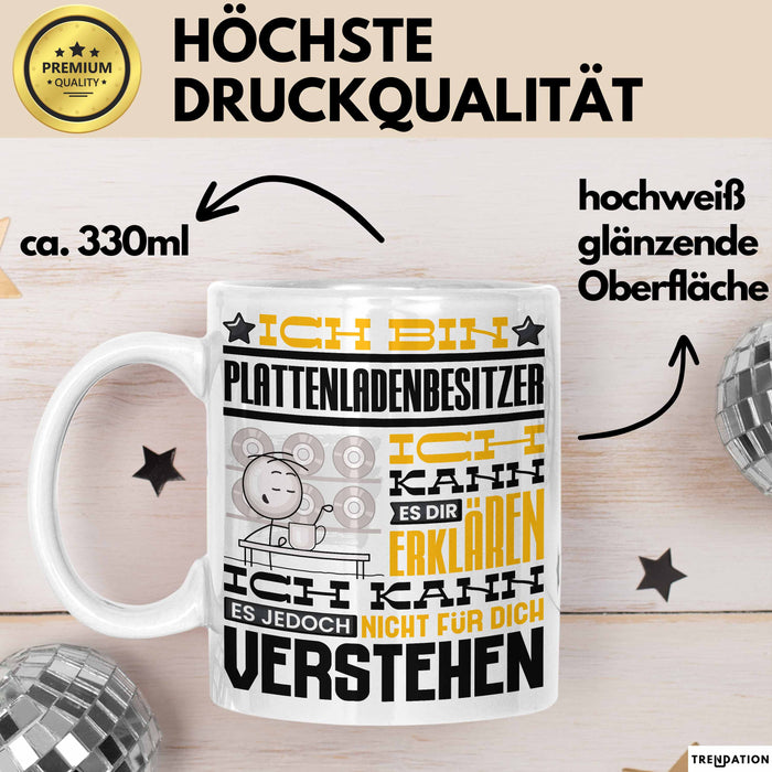 Plattenladenbesitzer Geschenk Tasse Lustige Geschenkdiee für einen Plattenladenbesitzer Geburtstag Ich Bin Plattenladenbesitzer Ich Kann Es Dir Erklären Aber Nicht Für Dich Verstehen Weiß Trendation