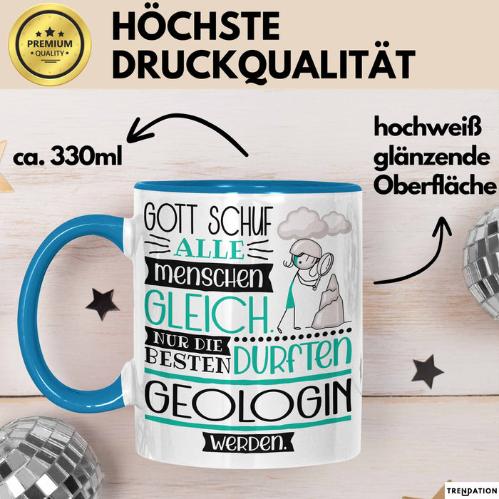 Geologin Geschenk Becher Tasse Gott Schuf Alle Menschen Gleich Nur Die Besten Durfeten Geologin Werden Geschenkidee Lustig Blau Trendation