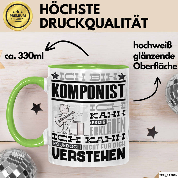 Komponist Geschenk Kaffee-Tasse Geschenkidee für Komponist Ich Bin Komponist Ich Kann Es Dir Erklären Jedoch Nicht Für Dich Verstehen Spruch Lustig Grün Trendation