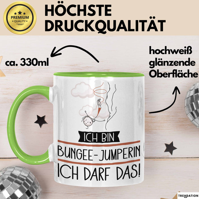 Geschenk für Bungee-Jumperin Tasse Lustige Geschenkidee Geburtstag Ich Bin Bungee-Jumperin Ich Darf Das Grün Trendation
