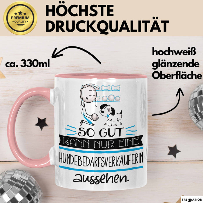 Hundebedarfsverkäuferin Geschenk Tasse So Gut Kann Nur Eine Hundebedarfsverkäuferin Aussehen Geschenkidee Geburtstag Weihnachten Lustig Rosa Trendation