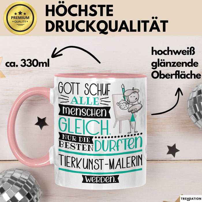 Tierkunst-Malerin Geschenk Becher Tasse Gott Schuf Alle Menschen Gleich Nur Die Besten Durfeten Tierkunst-Malerin Werden Geschenkidee Lustig Rosa Trendation