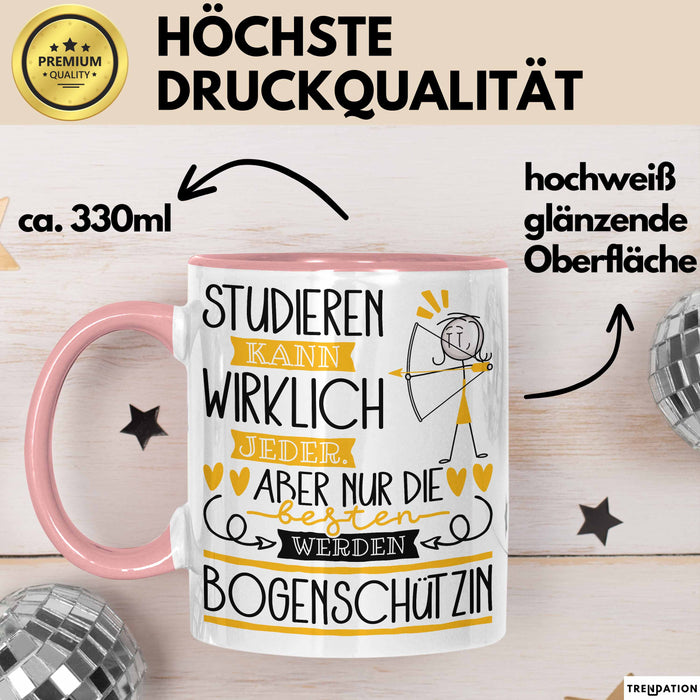 Bogenschützin Tasse Lustiges Geschenk Studieren Kann Wirklich Jeder Nur Die Besten Werden Bogenschützin Rosa Trendation