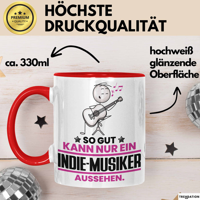 Indie-Musiker Geschenk Tasse So Gut Kann Nur Ein Indie-Musiker Aussehen Geschenkidee Kaffee-Becher Rot Trendation
