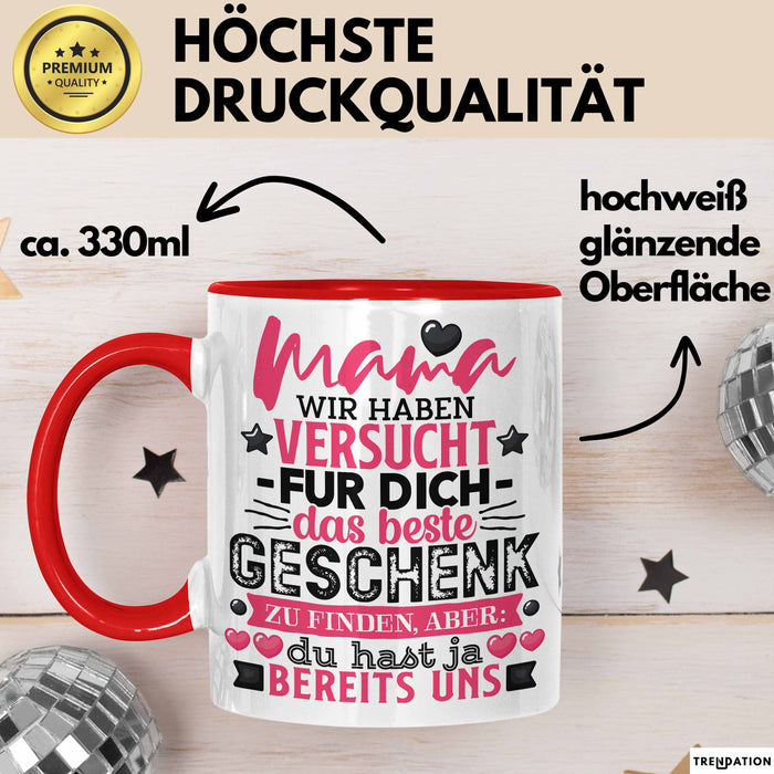 Tasse Mama Muttertag Geschenk Wir haben versucht, das beste Geschenk zu finden Rot Trendation