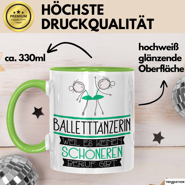 Balletttänzerin Weil Es Keinen Schöneren Beruf Gibt Tasse Geschenk für Eine Balletttänzerin Lustig Grün Trendation