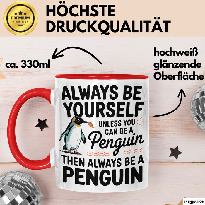 Pinguin Tier Tasse Geschenk Lustige Geschenkidee Spruch Sei Immer Ein Pinguin Rot Trendation