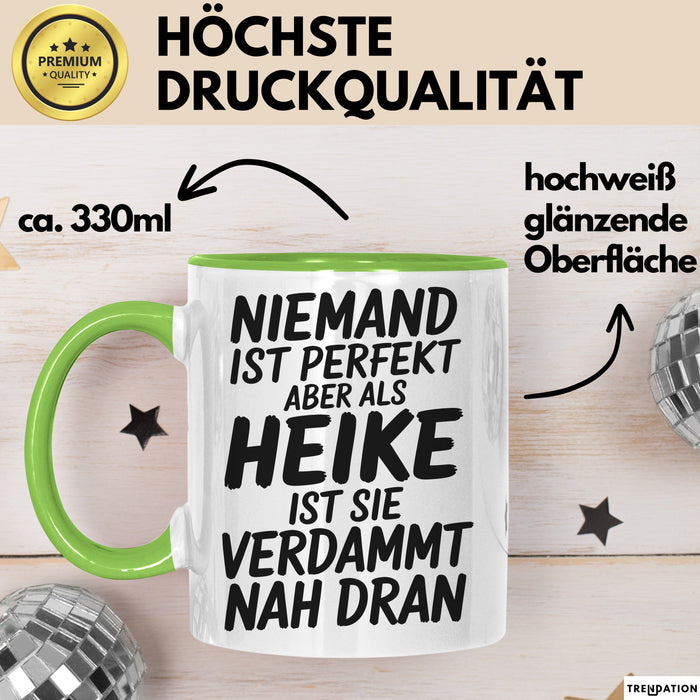 Heike Tasse Geschenk Niemand Ist Perfekt Heike Verdammt Nah Dran Geschenkidee Grün Trendation