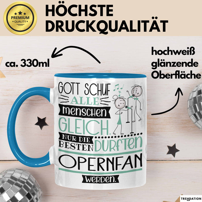 Opernfan Geschenk Becher Tasse Gott Schuf Alle Menschen Gleich Nur Die Besten Durfeten Opernfan Werden Geschenkidee Lustig Blau Trendation