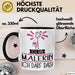 Geschenk für Malerin Tasse Lustige Geschenkidee Geburtstag Ich Bin Malerin Ich Darf Das Trendation