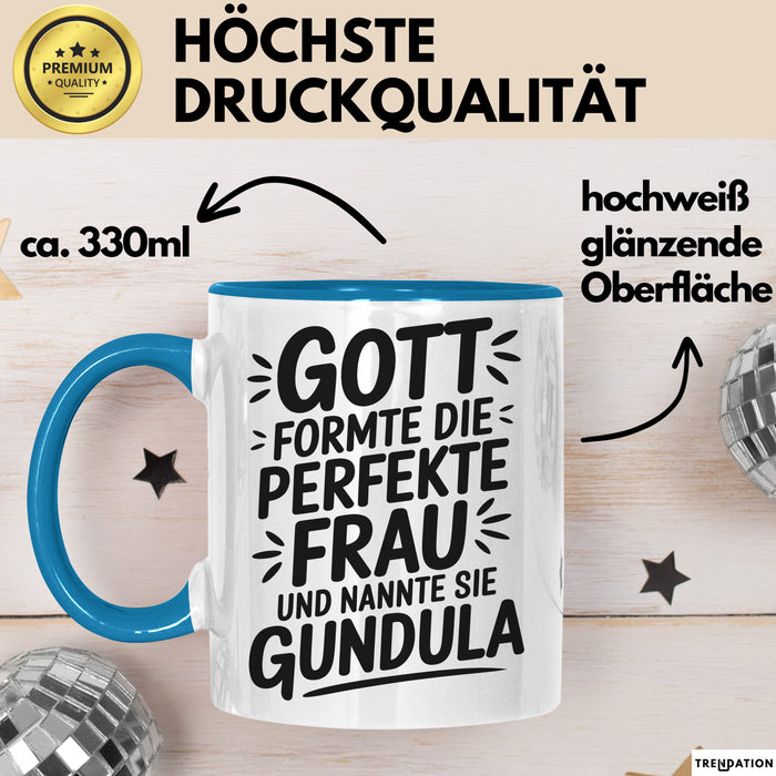 Gundula Tasse Geschenk Gott Formte Die Perfekte Frau Gundula Geschenkidee Blau Trendation
