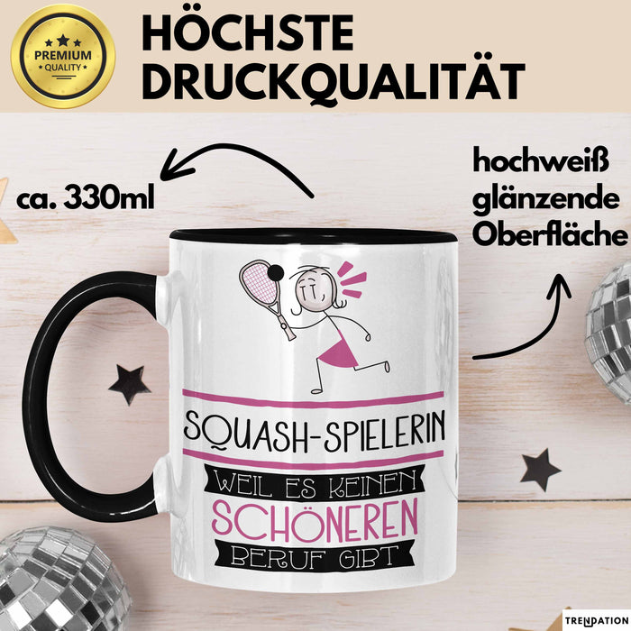 Squash-Spielerin Weil Es Keinen Schöneren Beruf Gibt Tasse Geschenk für Eine Squash-Spielerin Lustig Trendation