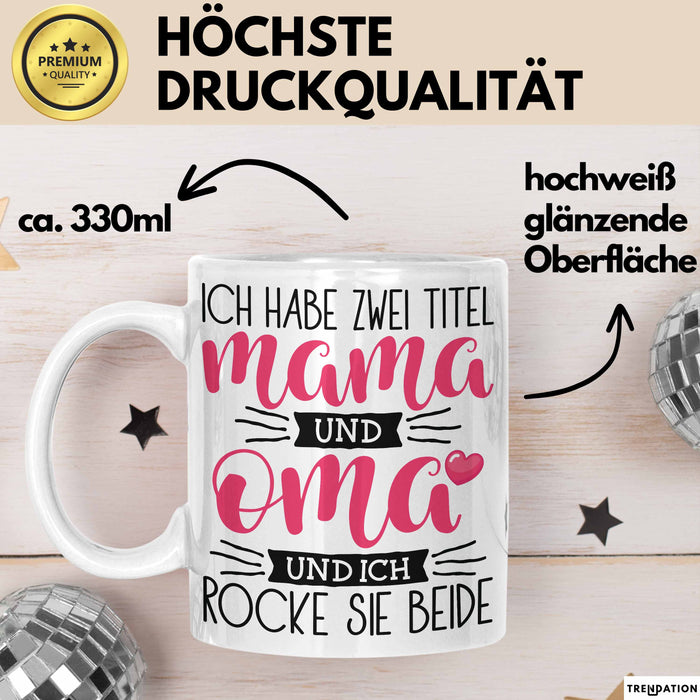 Mama und Oma Tasse Geschenk Muttertag Lustiger Spruch Rocke Beide Weiß Trendation