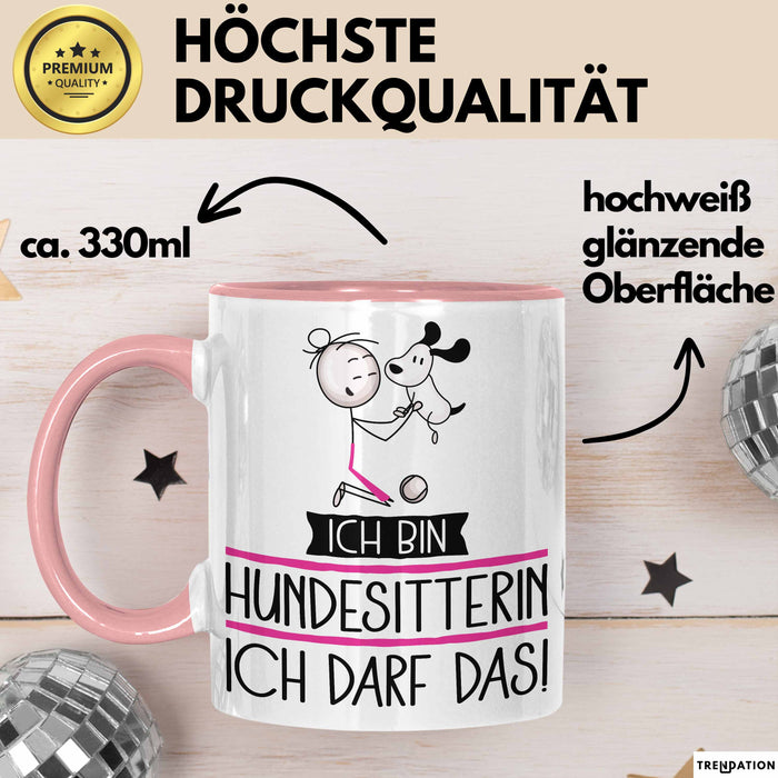 Geschenk für Hundesitterin Tasse Lustige Geschenkidee Geburtstag Ich Bin Hundesitterin Ich Darf Das Rosa Trendation