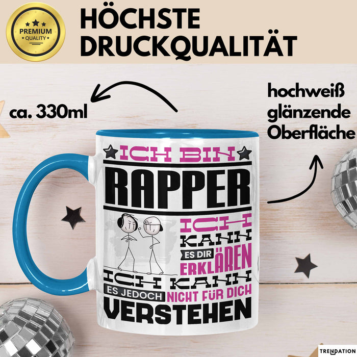 Rapper Geschenk Kaffee-Tasse Geschenkidee für Rapper Ich Bin Rapper Ich Kann Es Dir Erklären Jedoch Nicht Für Dich Verstehen Spruch Lustig Blau Trendation