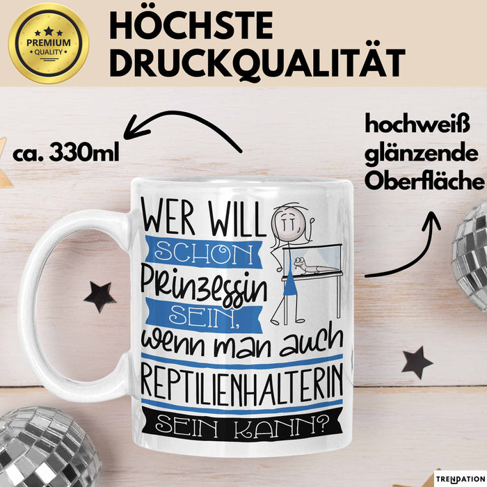 Reptilienhalterin Tasse Geschenk Spruch Wer Will Schon Prinzessin Sein Wenn Man Auch Reptilienhalterin Sein Kann Weiß Trendation