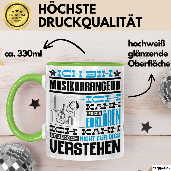 Musikarrangeur Geschenk Tasse Geschenkidee für Musikarrangeur Geburtstag Lustig Ich Bin Musikarrangeur Ich Kann Es Dir Erklären Aber Nicht Für Dich Verstehen Grün Trendation
