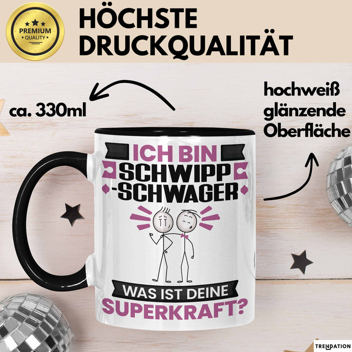 Schwippschwager Tasse Geschenk für Schwippschwager Geburtstag Lustiger Spruch Kaffee-Becher Was Ist Deine Superkraft Schwarz Trendation