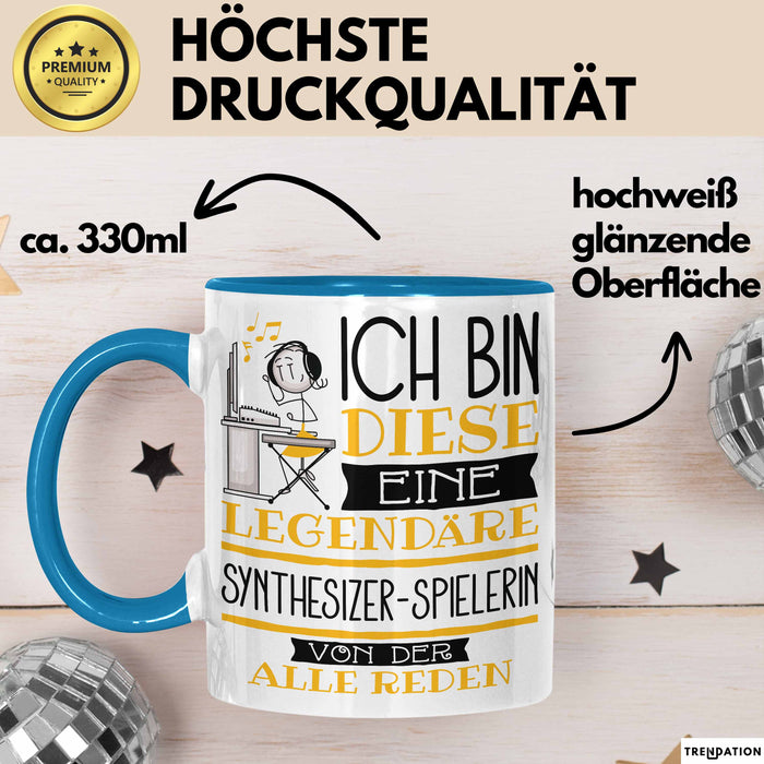 Synthesizer-Spielerin Tasse Geschenk Ich Bin Diese Eine Legendäre Synthesizer-Spielerin Von Der Alle Reden Geschenkidee Geburtstag Weihnachten Blau Trendation