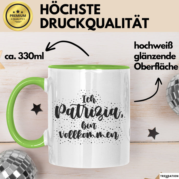 Patrizia Tasse Ich Patrizia, Bin Vollkommen Geschenk Grün Trendation
