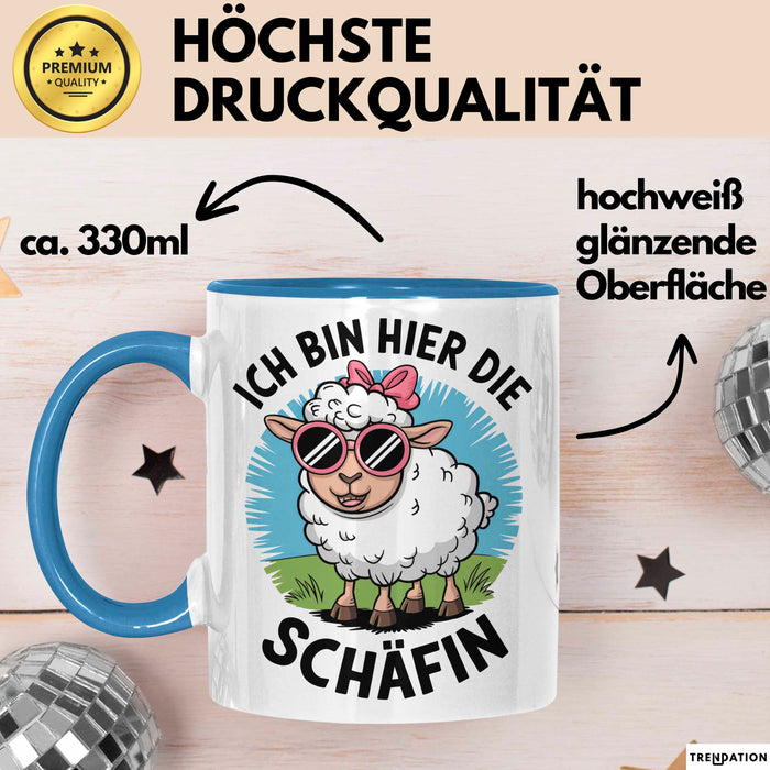 Schaf Tier Tasse Geschenk Lustige Geschenkidee Spruch Ich bin hier die Schäffin Blau Trendation