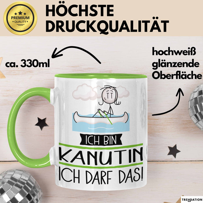 Geschenk für Kanutin Tasse Lustige Geschenkidee Geburtstag Ich Bin Kanutin Ich Darf Das Grün Trendation