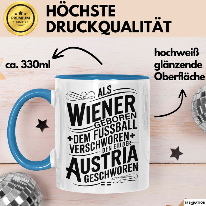 Österreich Wien Wienerisch Tasse Geschenk Lustige Geschenkidee Spruch Dem Fussball Verschworen Den Eid, Der Austria Geschworen Blau Trendation