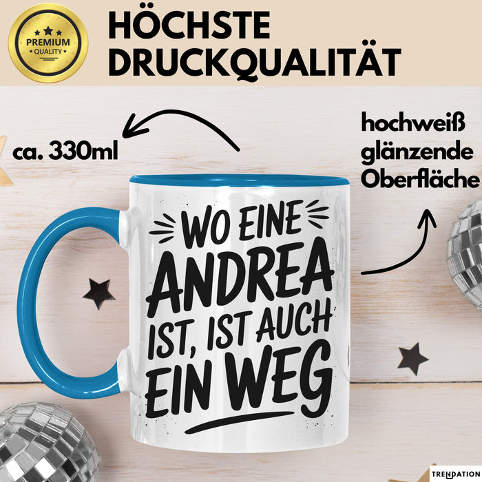 Andrea Tasse Geschenk Wo Eine Andrea Ist Ist Auch Ein Weg Geschenkidee Becher mit Name Blau Trendation