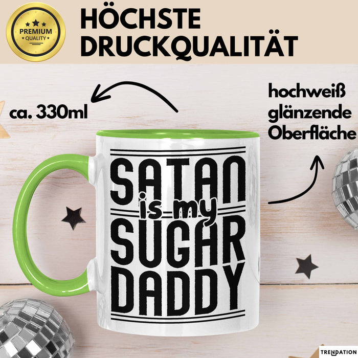 Satan Is My Sugar Daddy Geschenk Tasse Satanisten Kaffee-Becher Grün Trendation