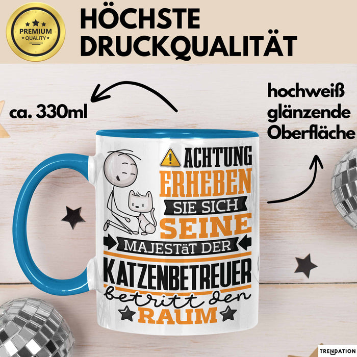 Katzenbetreuer Geschenk Tasse Lustiger Spruch Erheben Sie Sich Der Katzenbetreuer Betritt den Raum Blau Trendation