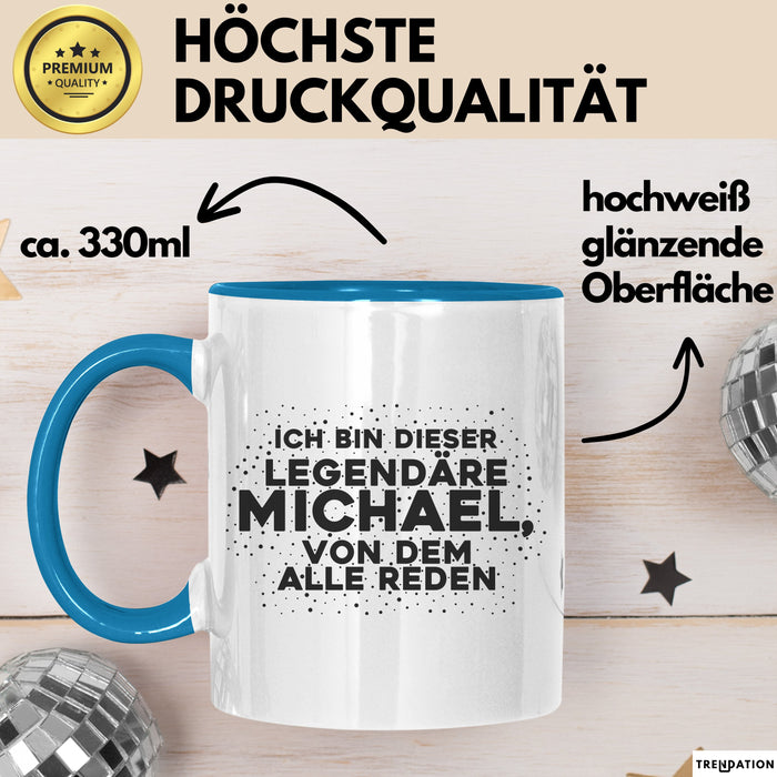 Michael Tasse Ich Bin Dieser Legendaere Michael, Von Dem Alle Reden