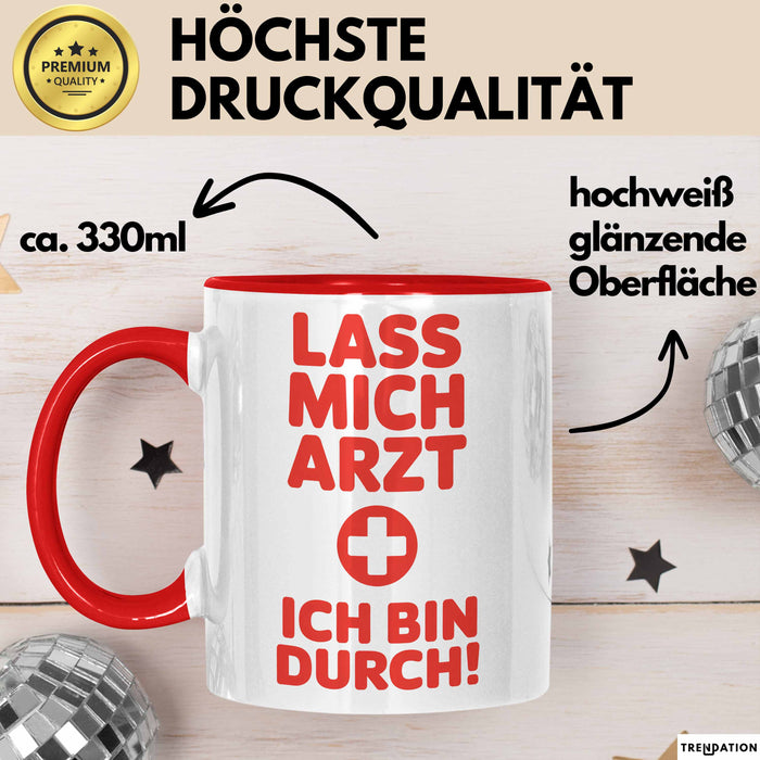 Arzt Tasse Geschenk Lustige Geschenkidee Spruch Lass Mich Arzt Ich Bin Durch Rot Trendation