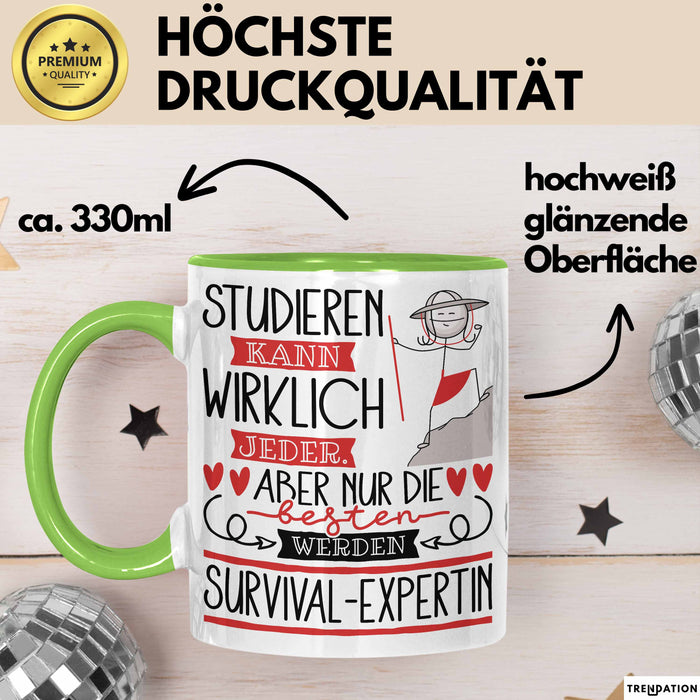 Survival-Expertin Tasse Lustiges Geschenk Studieren Kann Wirklich Jeder Nur Die Besten Werden Survival-Expertin Grün Trendation