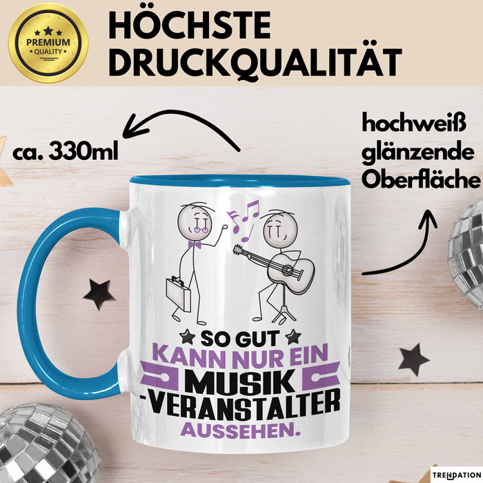 Musikveranstalter Geschenk Tasse So Gut Kann Nur Ein Musikveranstalter Aussehen Geschenkidee Kaffee-Becher Blau Trendation