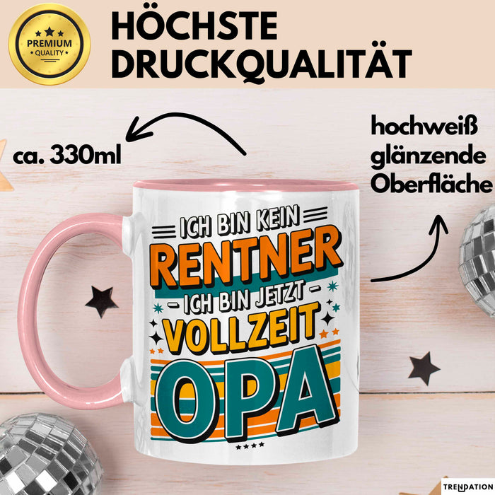 Rentner Pensionär Sarkasmus Opa Tasse Geschenk Lustige Geschenkidee Spruch Ich Bin Kein Rentner Ich Bin Jetzt Vollzeit Opa Rosa Trendation