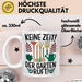 Garten Pflanzen Gärtner Tasse Geschenk Lustige Geschenkidee Spruch Keine Zeit Der Garten Ruft Weiß Trendation