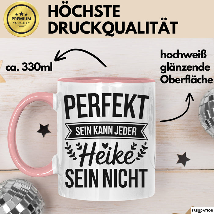Heike Tasse Geschenk Perfekt Sein Kann Jeder Geschenkidee Geburtstag Rosa Trendation