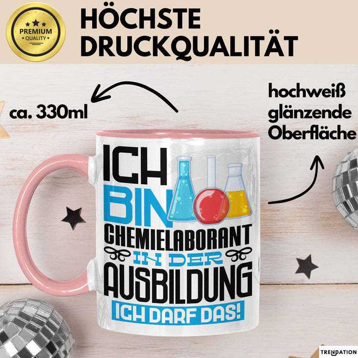 Chemielaborant Ausbildung Tasse Geschenk Ich Bin Chemielaborant In Der Ausbildung Ich Darf Das Geschenkidee Spruch Rosa Trendation