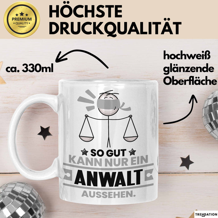 Anwalt Geschenk Tasse So Gut Kann Nur Ein Anwalt Aussehen Geschenkidee Kaffee-Becher Weiß Trendation