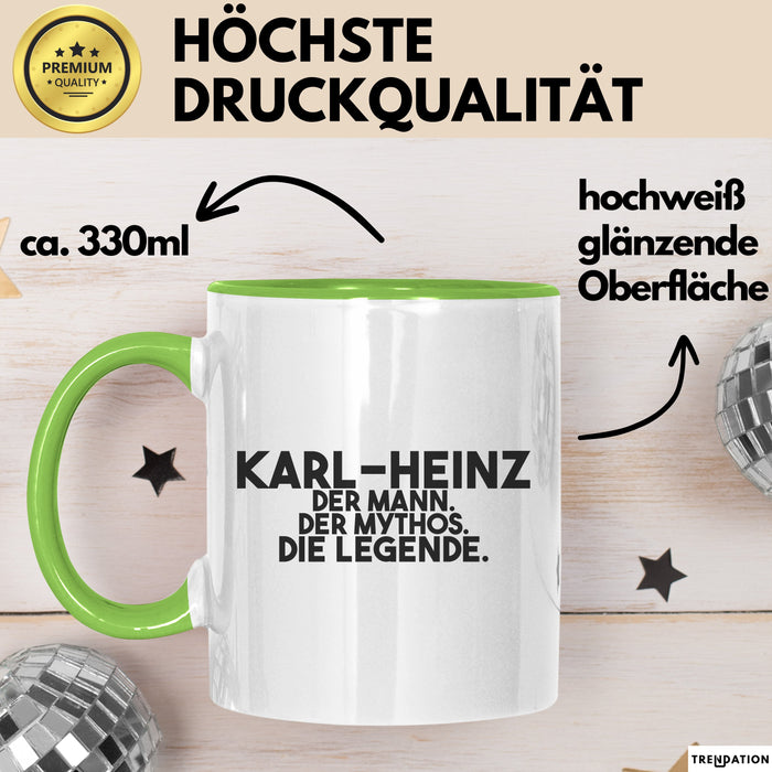 Karl-Heinz Tasse Karl-Heinz – Der Mann. Der Mythos. Die Legende. Geschenk