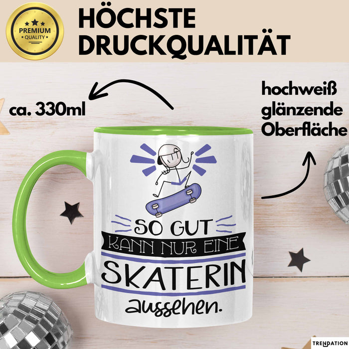 Skaterin Geschenk Tasse So Gut Kann Nur Eine Skaterin Aussehen Geschenkidee Geburtstag Weihnachten Lustig Grün Trendation