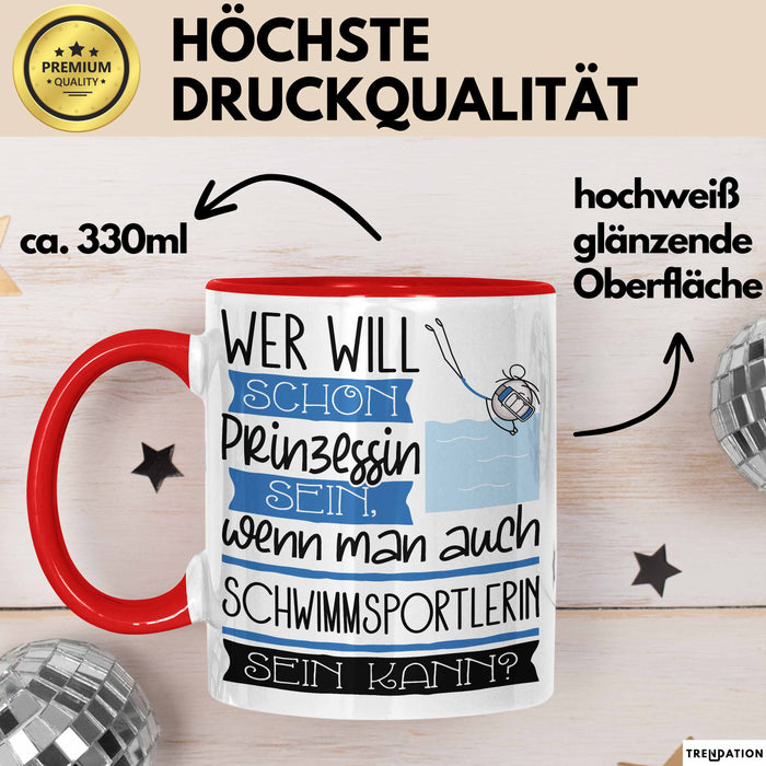 Schwimmsportlerin Tasse Geschenk Spruch Wer Will Schon Prinzessin Sein Wenn Man Auch Schwimmsportlerin Sein Kann Rot Trendation