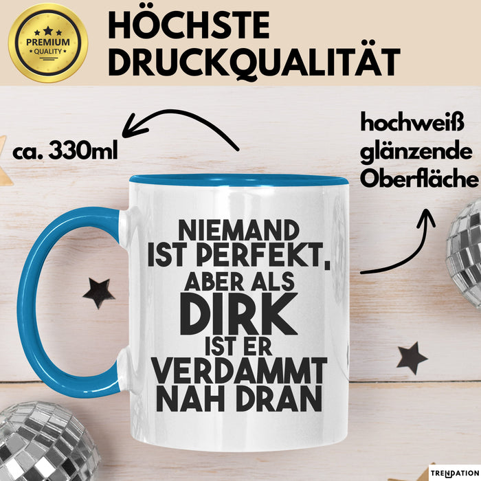 Dirk Tasse Niemand Ist Perfekt, Aber Als Dirk Ist Er Verdammt Nah Dran Blau Trendation