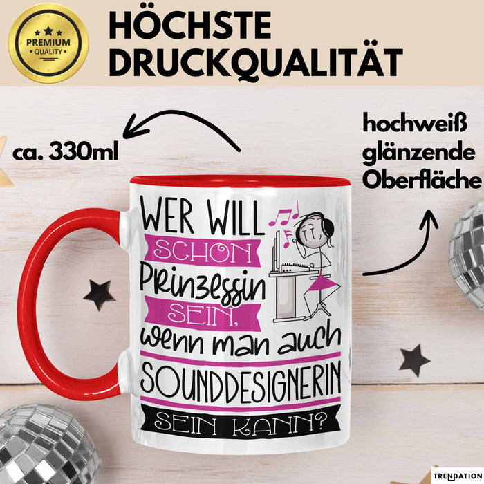 Sounddesignerin Tasse Geschenk Spruch Wer Will Schon Prinzessin Sein Wenn Man Auch Sounddesignerin Sein Kann Rot Trendation