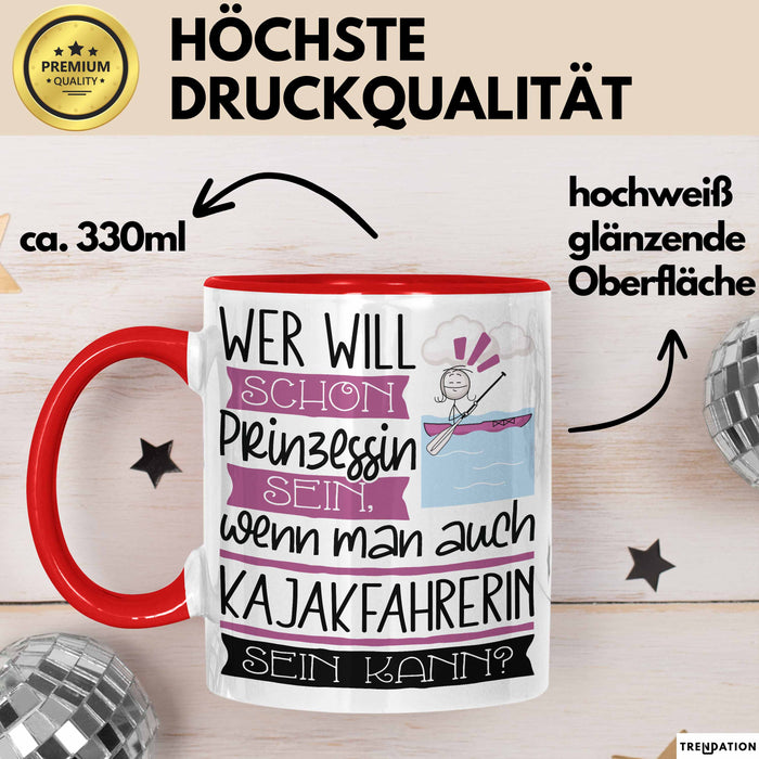 Kajakfahrerin Tasse Geschenk Spruch Wer Will Schon Prinzessin Sein Wenn Man Auch Kajakfahrerin Sein Kann Rot Trendation