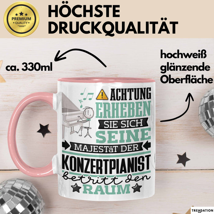 Konzertpianist Geschenk Tasse Lustiger Spruch Erheben Sie Sich Der Konzertpianist Betritt den Raum Rosa Trendation