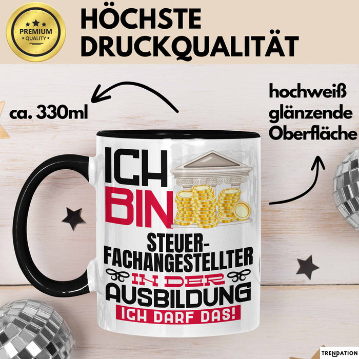 Steuerfachangestellter Ausbildung Tasse Geschenk Ich Bin Steuerfachangestellter In Der Ausbildung Ich Darf Das Geschenkidee Spruch Schwarz Trendation