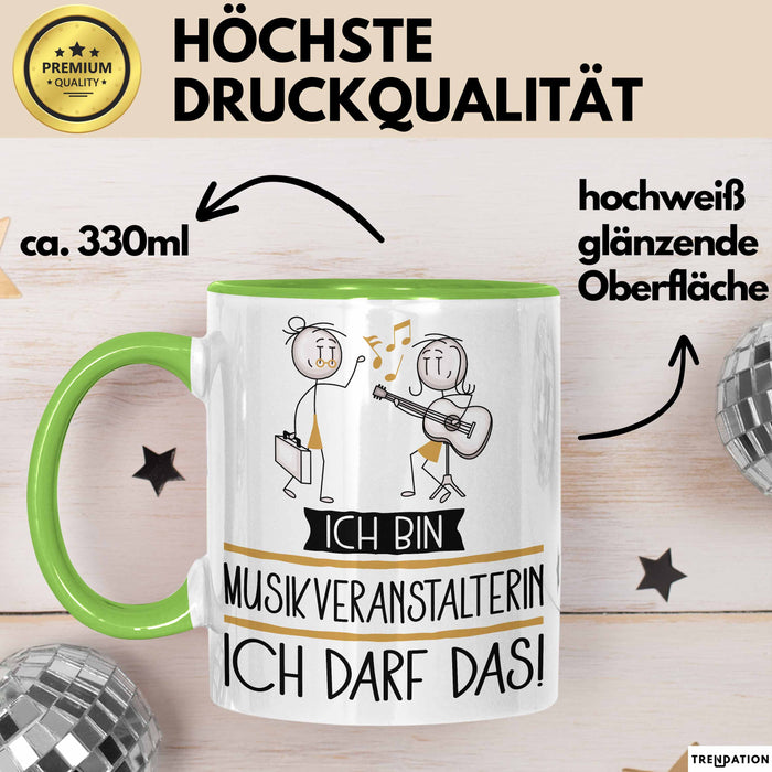Geschenk für Musikveranstalterin Tasse Lustige Geschenkidee Geburtstag Ich Bin Musikveranstalterin Ich Darf Das Grün Trendation
